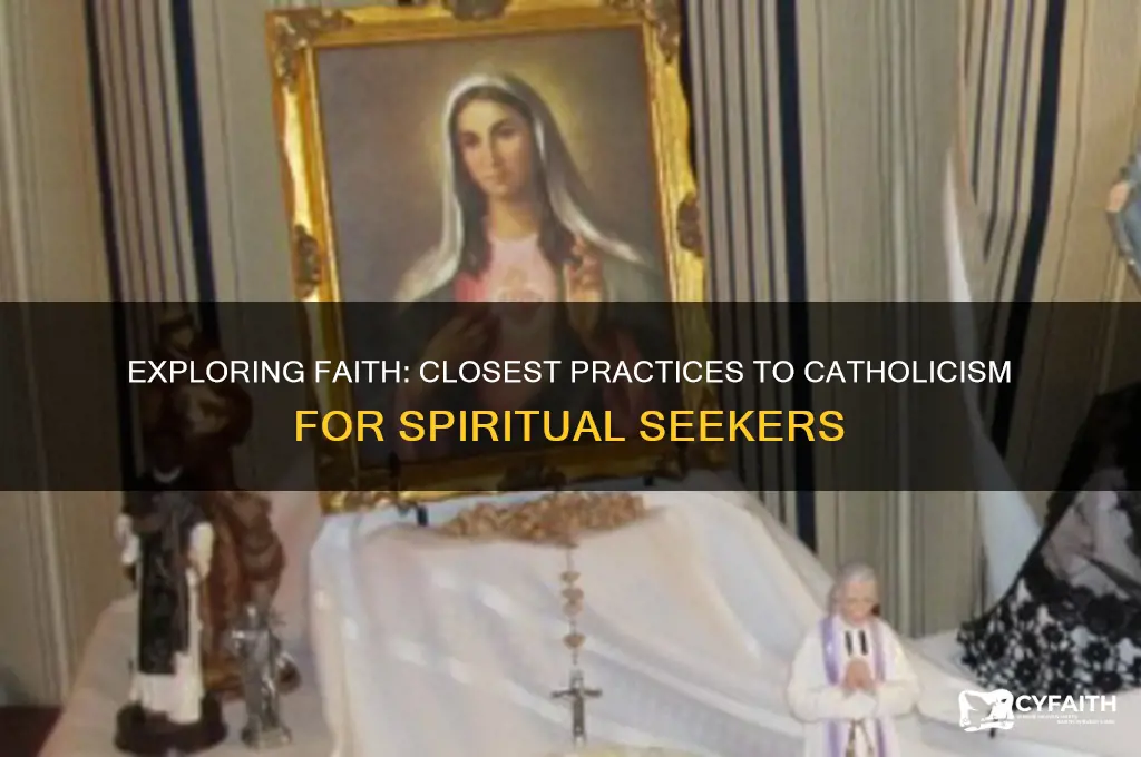 what is the closeest thing to being a catholic