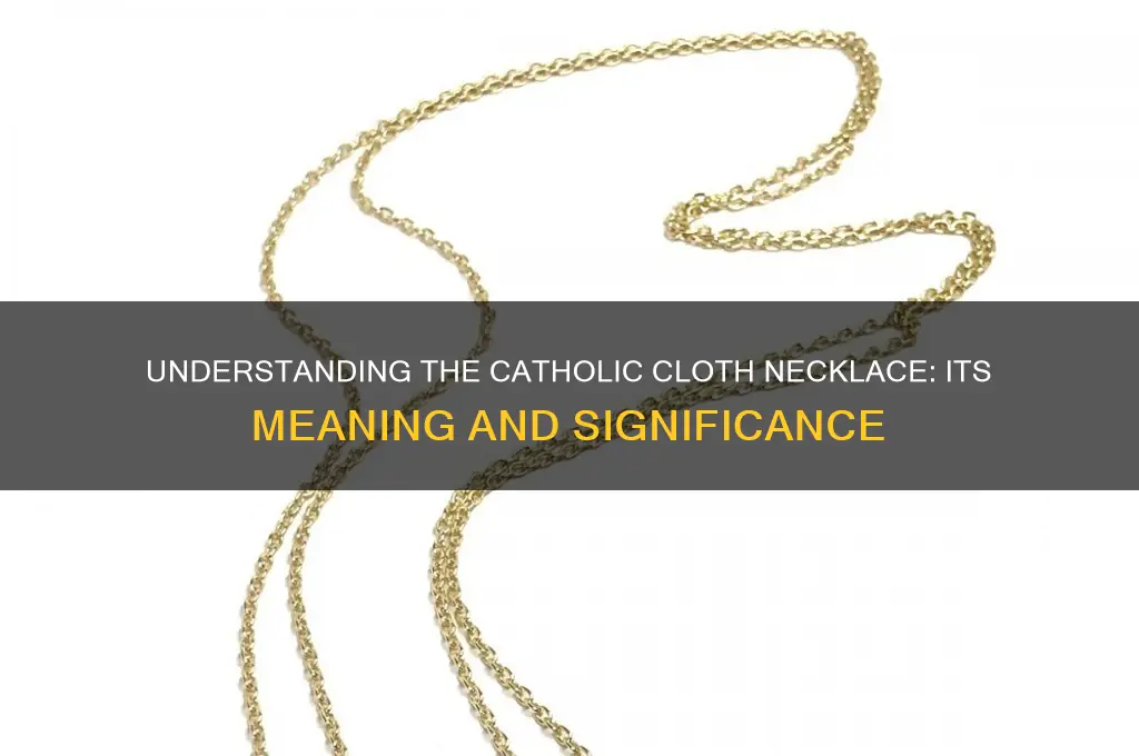 what is the cloth necklace that catholics wear