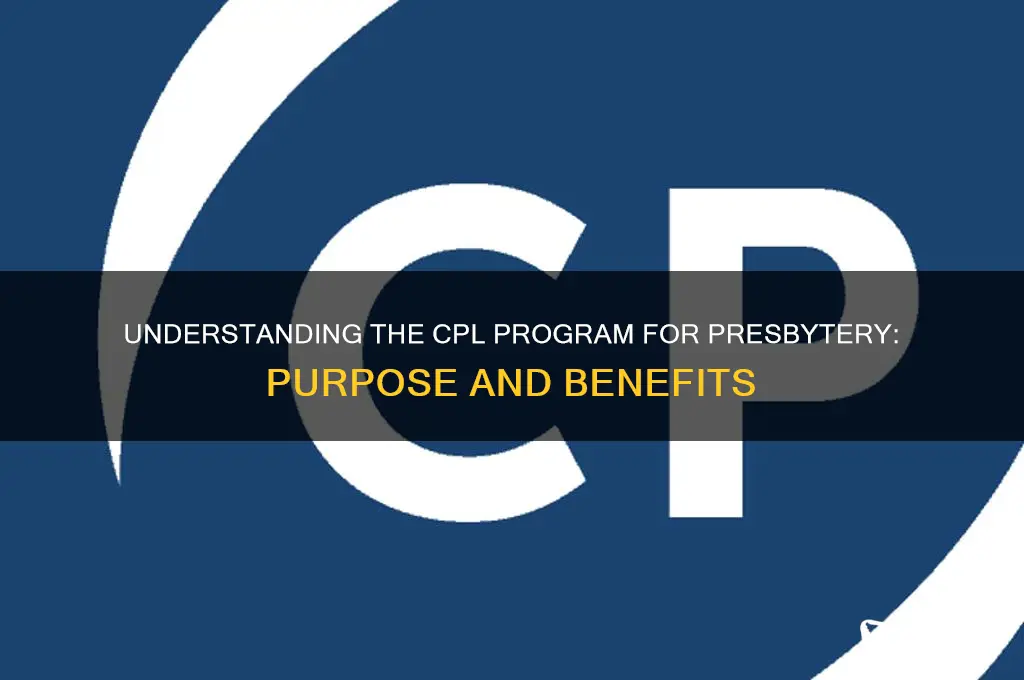 what is the cpl program for presbytery