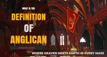 Understanding Anglicanism: Exploring the Core Definition and Beliefs