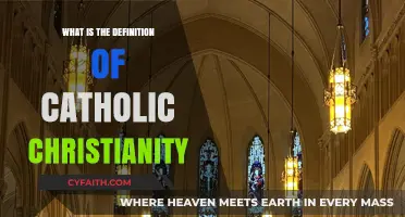 Exploring Catholic Christianity: Its Definition and Distinctives