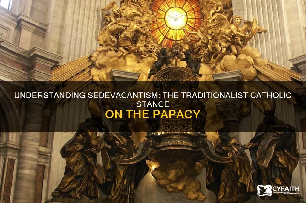 what is the definition of the traditionalist catholic position sedevacantism