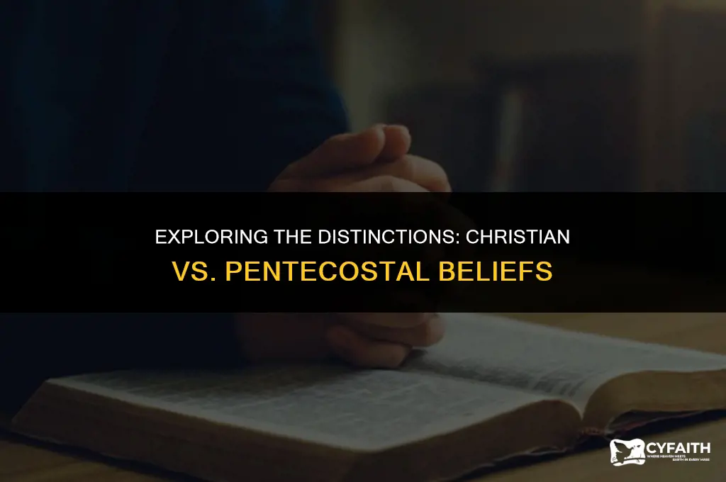 what is the difference between christian and pentecostal