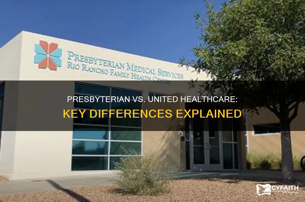 what is the difference between presbyterian healthcare and united healthcare
