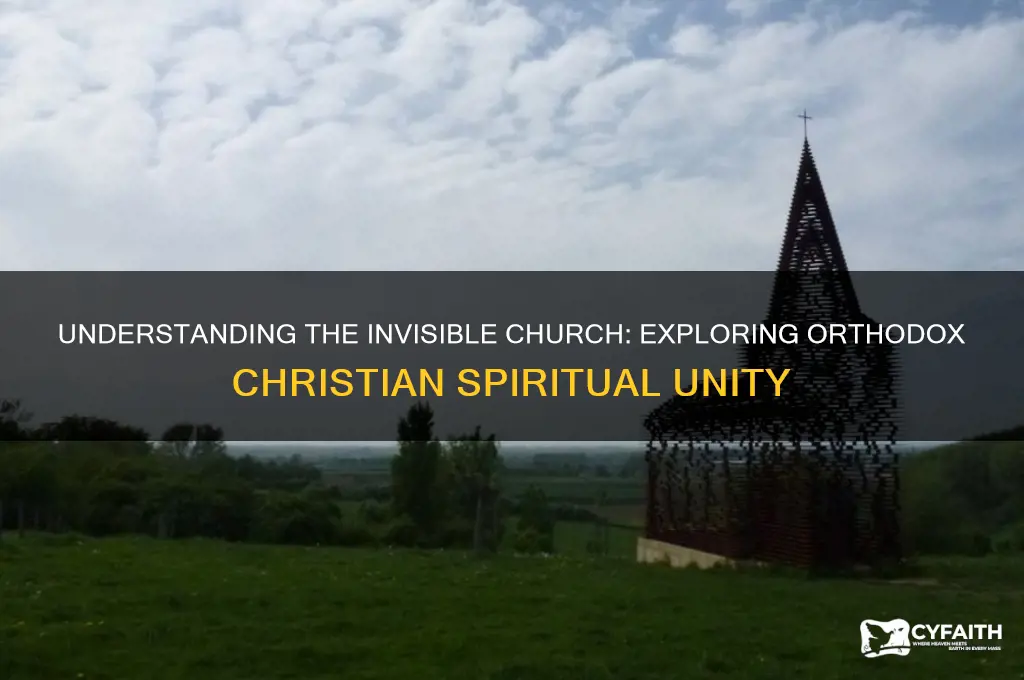 what is the invisible church orthodox church