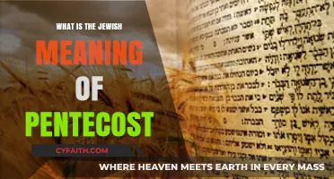 Unveiling the Jewish Roots and Meaning of Pentecost