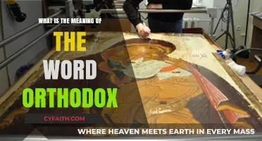 Understanding the True Meaning and Significance of the Word Orthodox