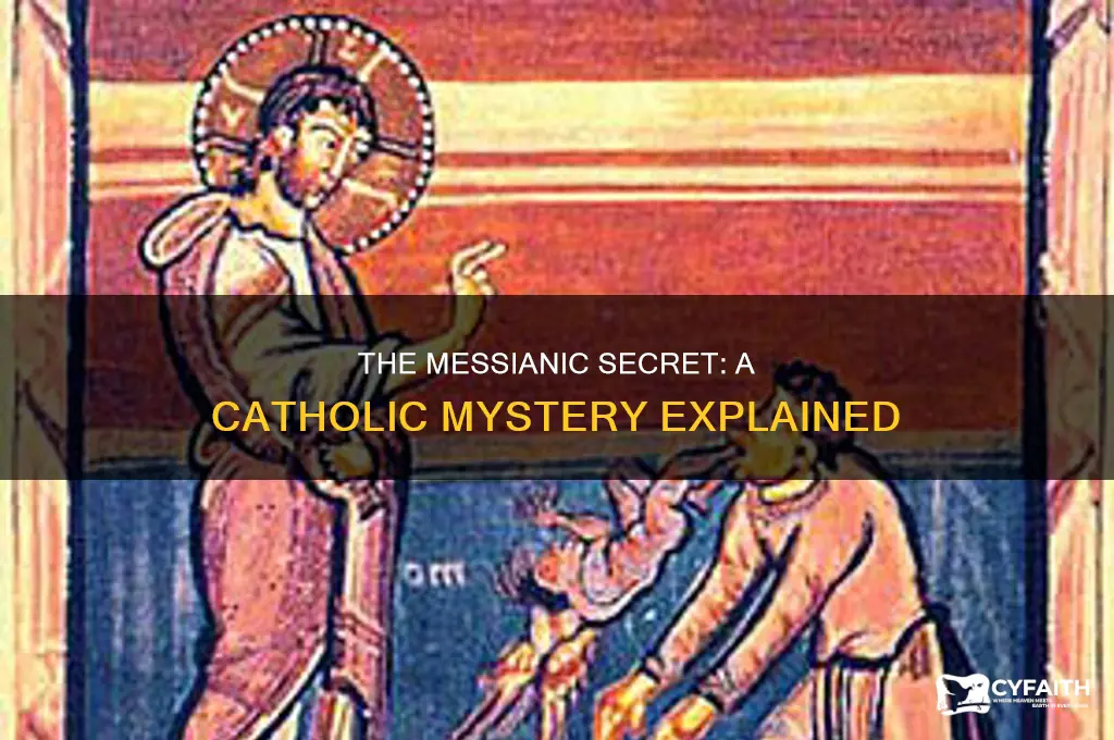 what is the messianic secret catholic