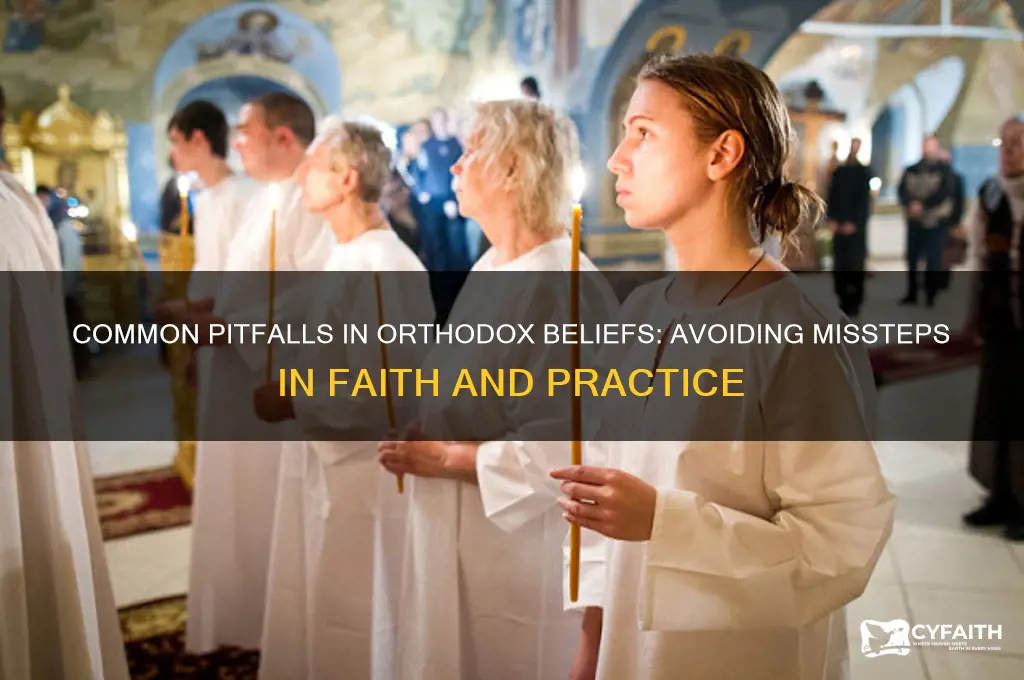 what is the mos common mistakes of orthodox believers