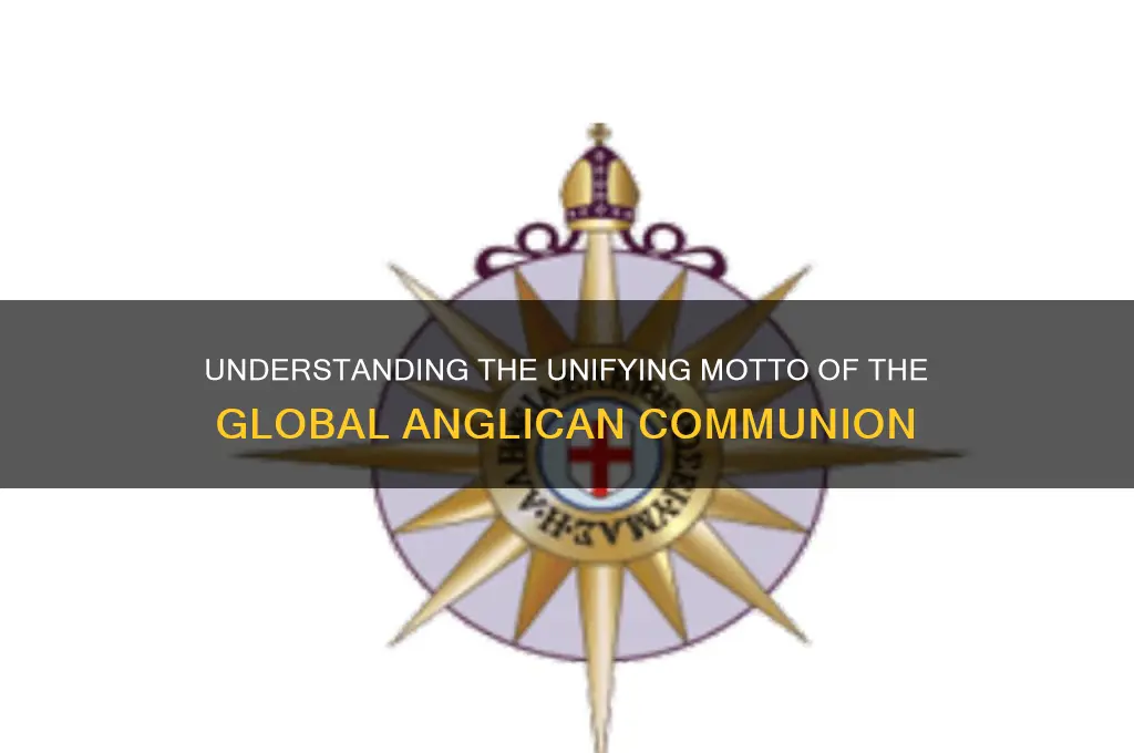 what is the motto of the worldwide anglican communion