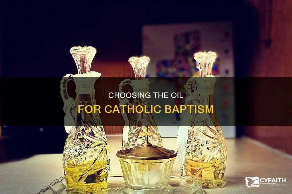 what is the oil used in catholic baptism