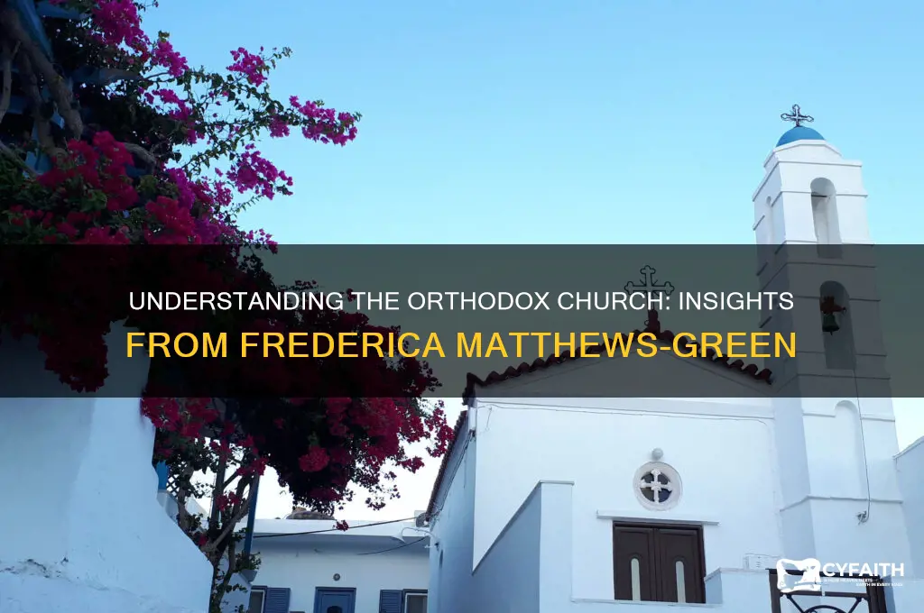 what is the orthodox church frederica matthews green