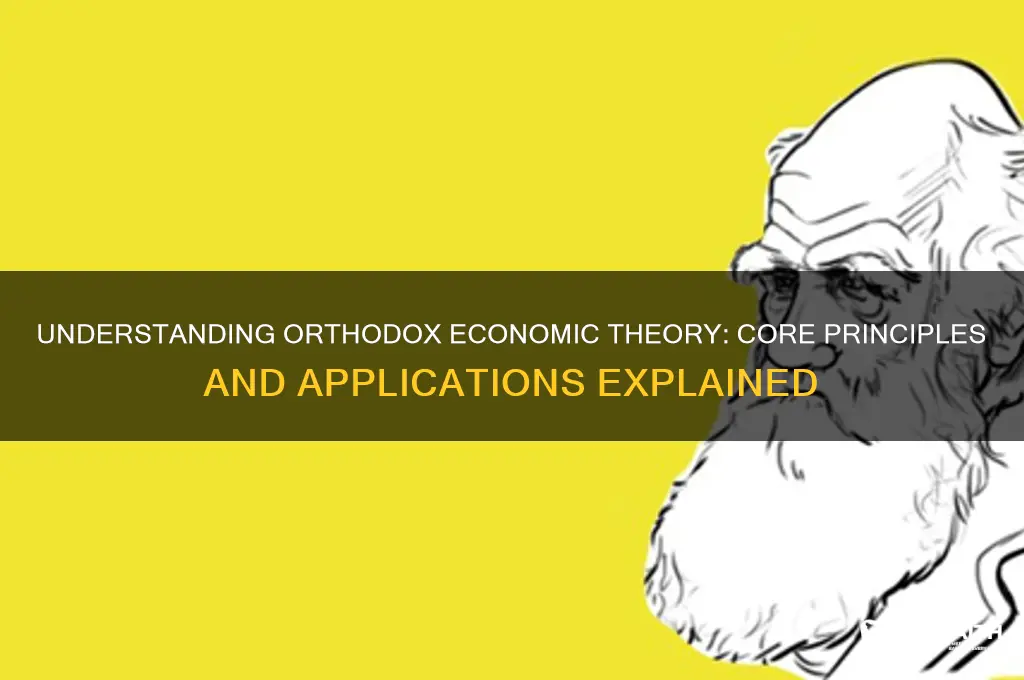 what is the orthodox economic theory