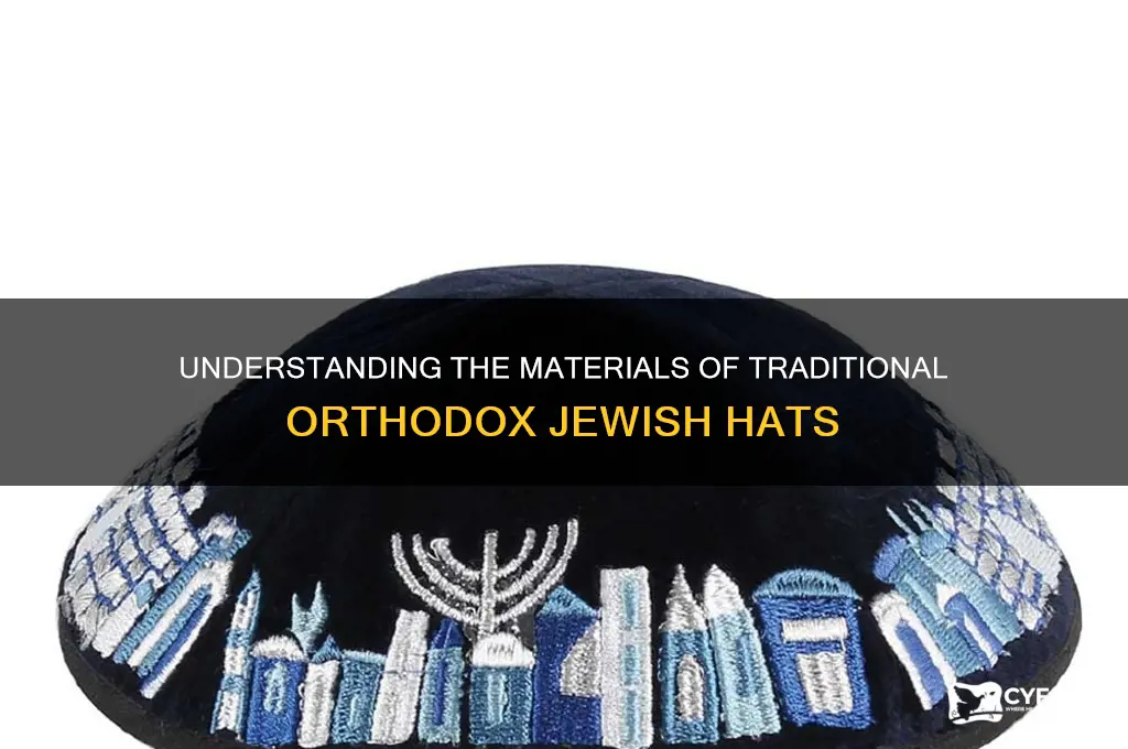 what is the orthodox jewish hat made of