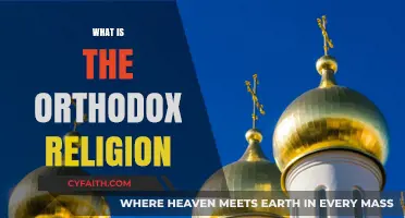 Understanding the Orthodox Religion: Beliefs, Practices, and Traditions Explained
