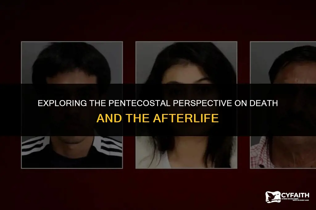 what is the pentecostal belief of death