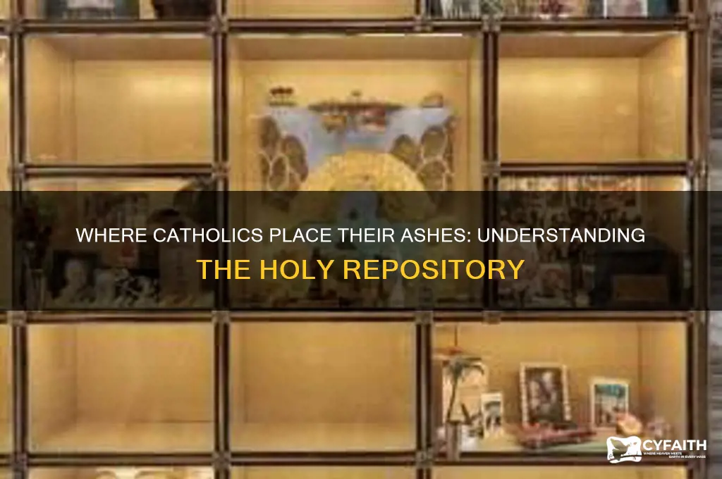 what is the place where catholics put their ashes called