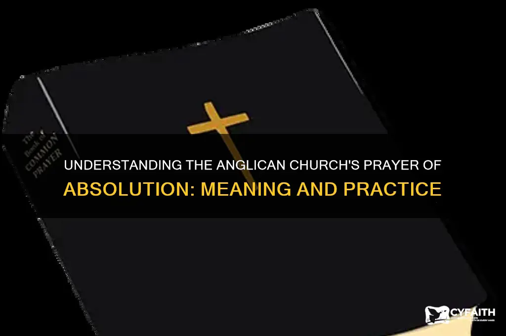 what is the prayer of absolution in the anglican church