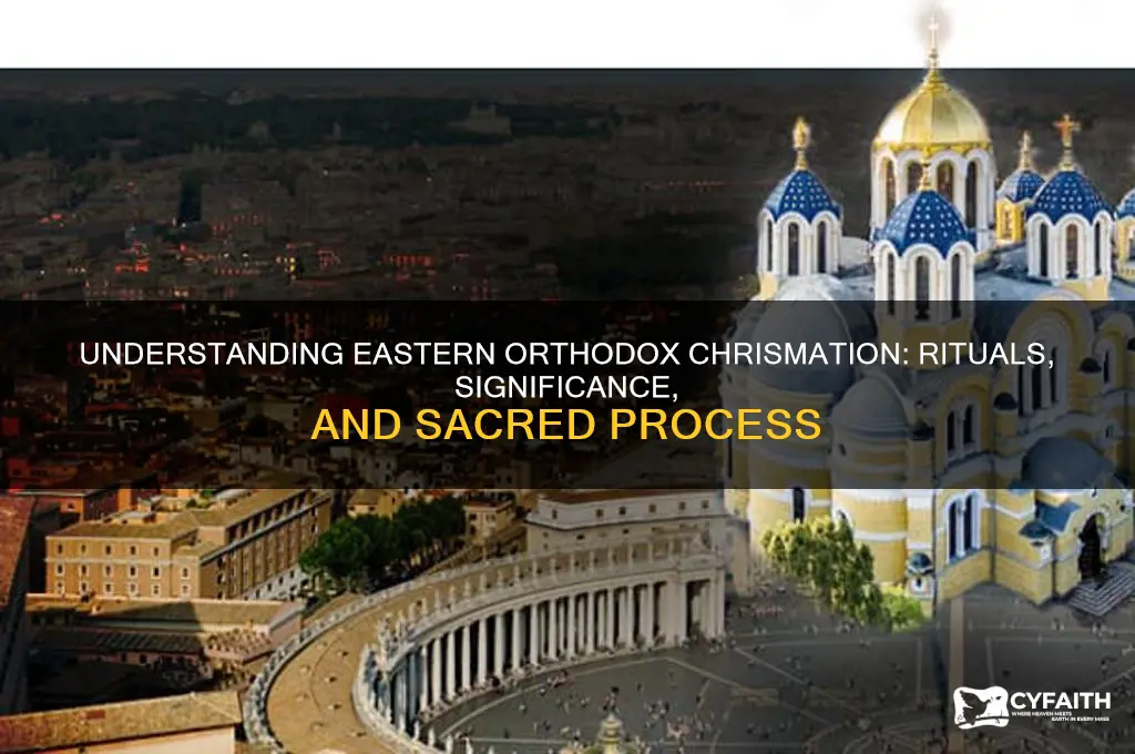 what is the process of a eastern orthodox chrismation