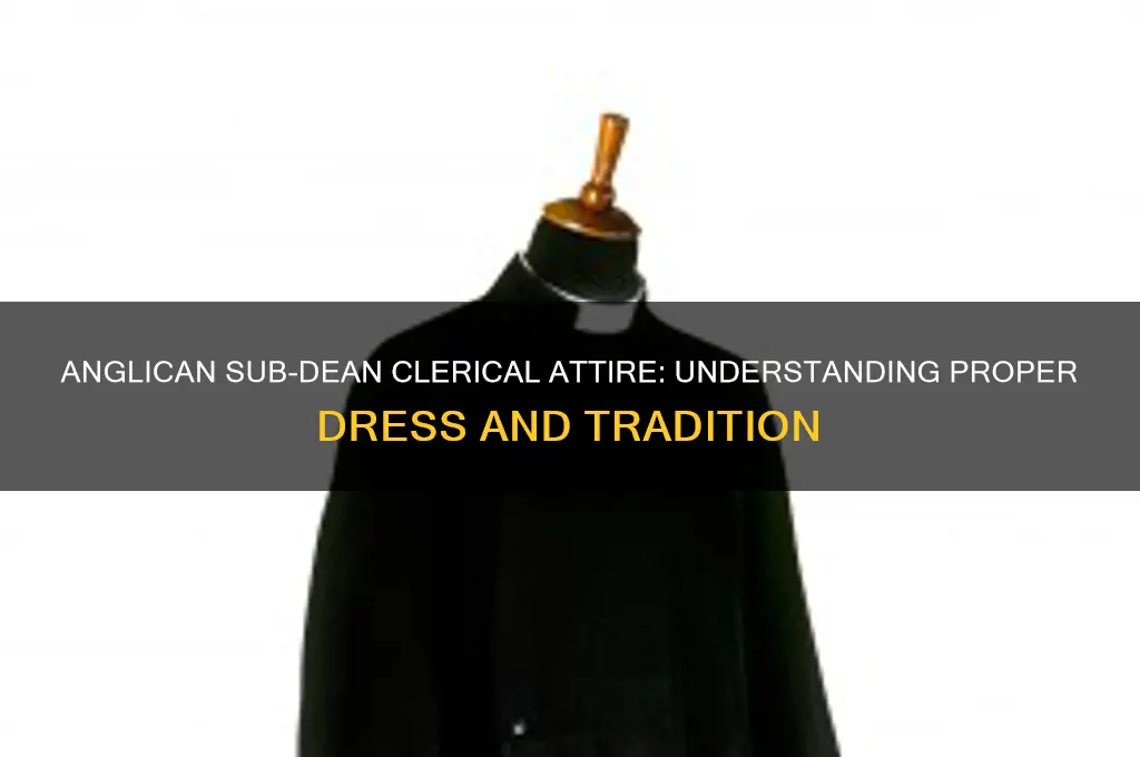 what is the proper clerical dress for an anglican sub-dean
