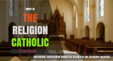 Understanding Catholicism: Exploring the Beliefs and Practices of the Catholic Faith