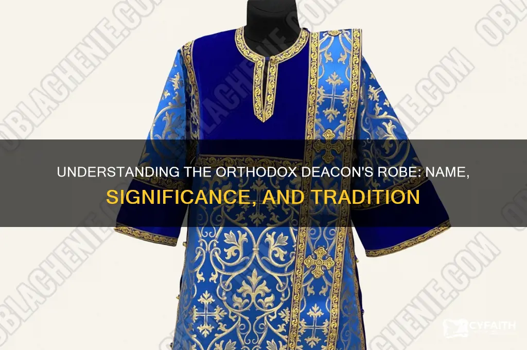 what is the robe a orthodox decon wears called