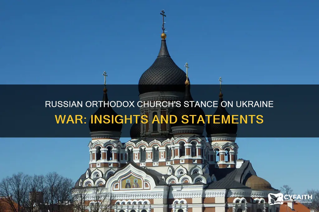 what is the russian orthodox church saying about the war