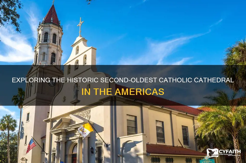 what is the second oldest catholic cathedral in the americas