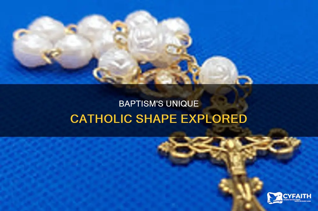 what is the shape of a catholic baptism