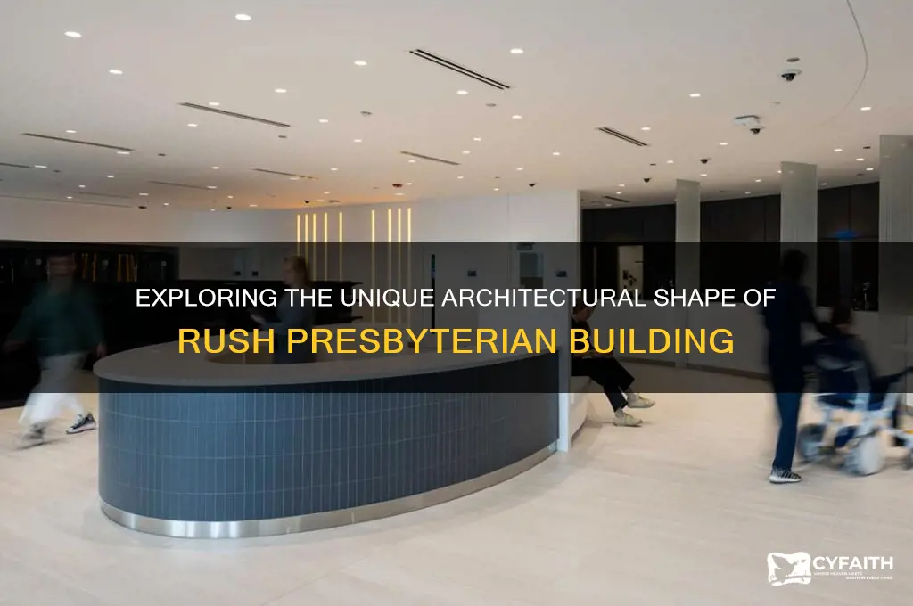 what is the shape of the rush presbyterian building