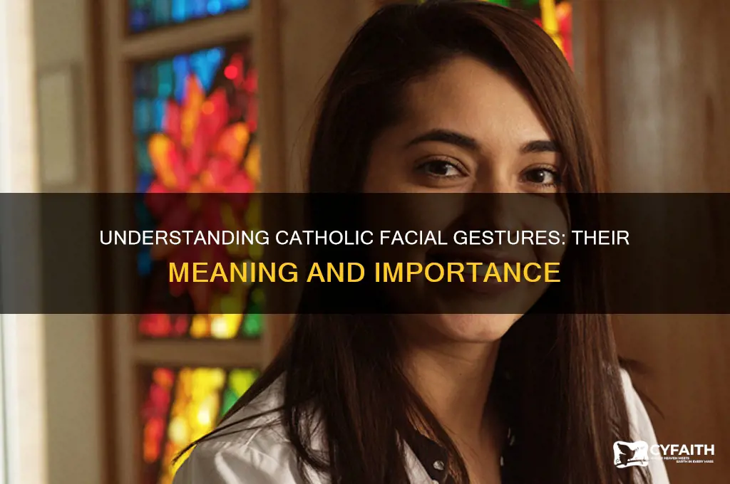 what is the significance of catholics making facial gestures