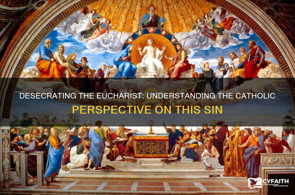 what is the sin of desecrating the eucharist catholic