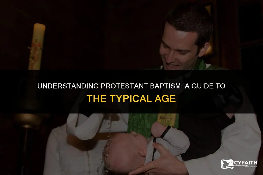 what is the typical age a protestant baptizes a baby