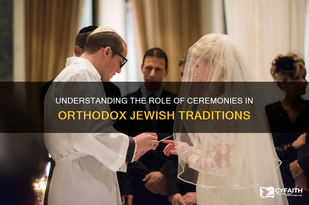 what is the use of ceremonies in orthodox judaism