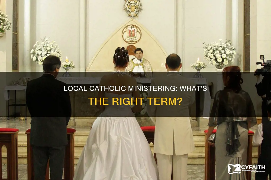 what is the word for ministering local catholic