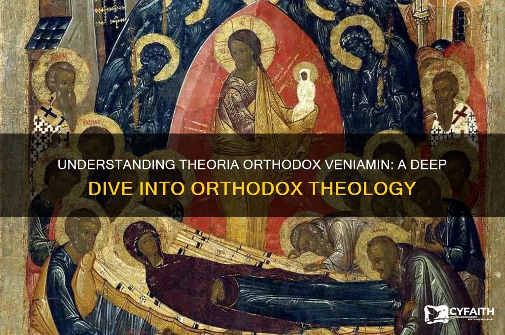 what is theoria orthodox veniamin