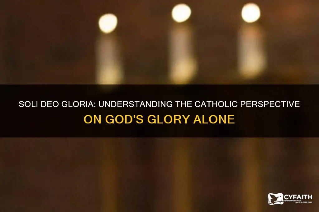 what is thye catholic position on soli deo gloria