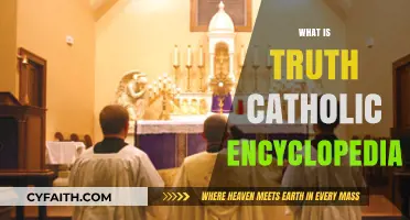 Exploring Truth: Catholic Encyclopedia Insights on Faith and Reality