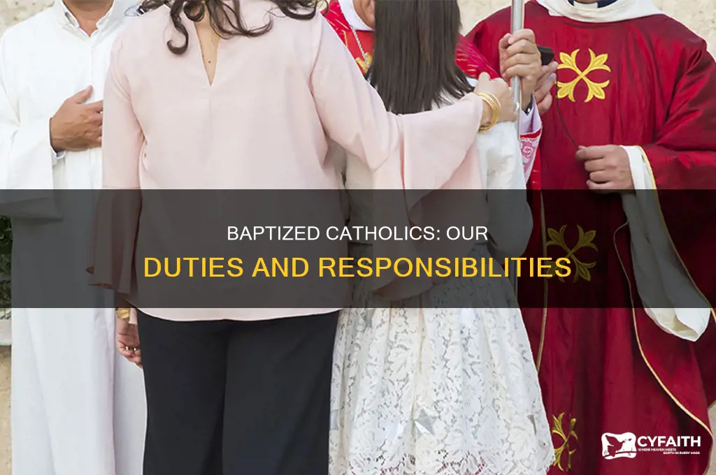 what is your responsibility as a baptized catholic