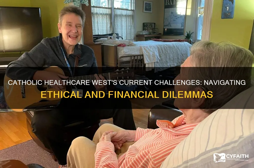 what issue are catholic healthcare west currently going through