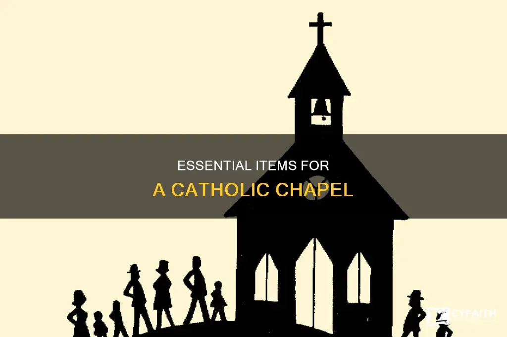 what items should be in the catholic chapel