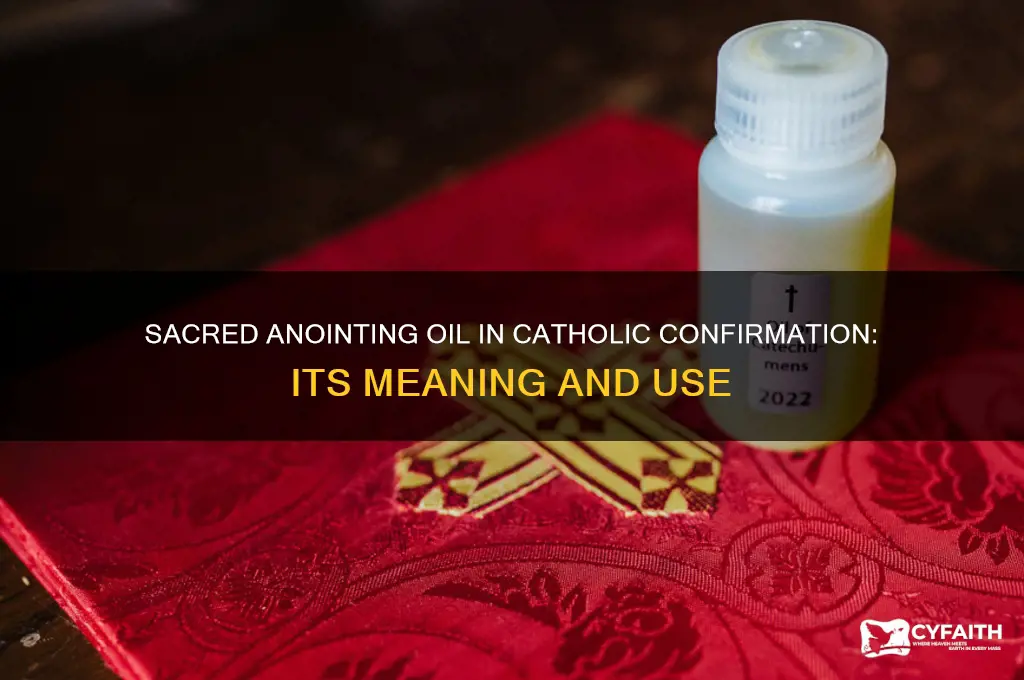 what kind of oil is used in catholic confirmation