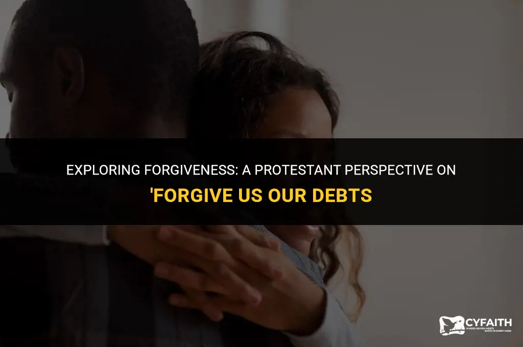 what kind of protestant uses forgive us our debts