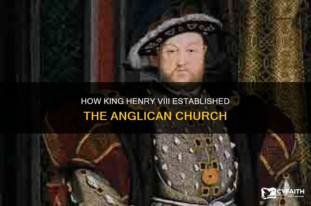 what king made the anglican church