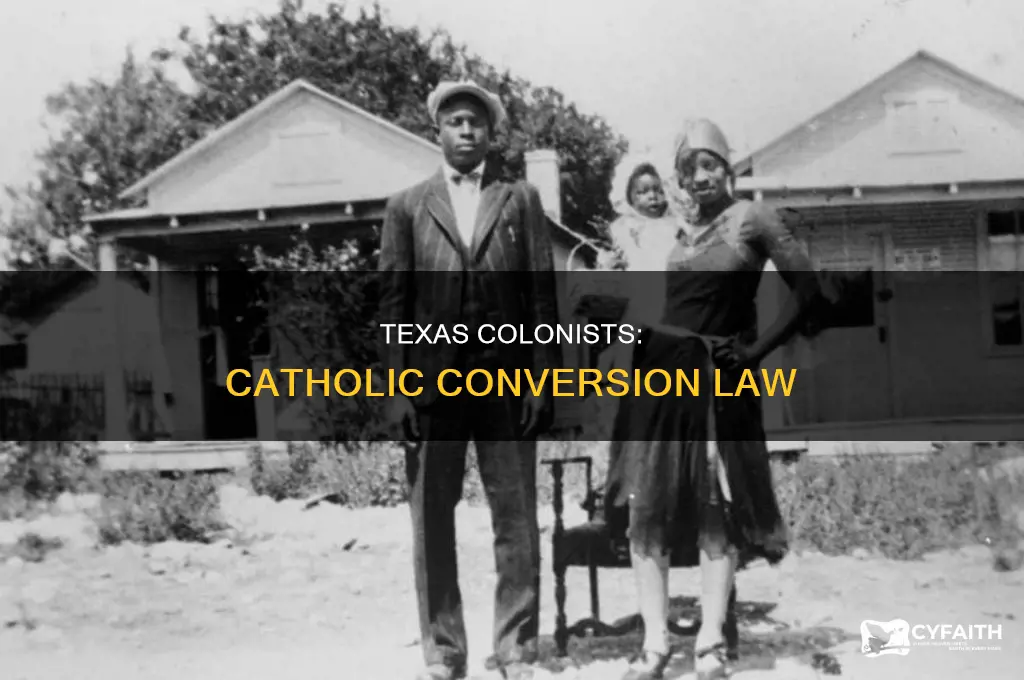 what law required texas colonist to become catholic