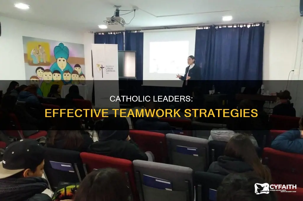 what makes a catholic team of leaders effective