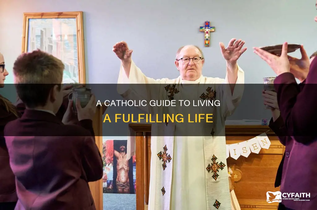 what makes a good life catholic perspective