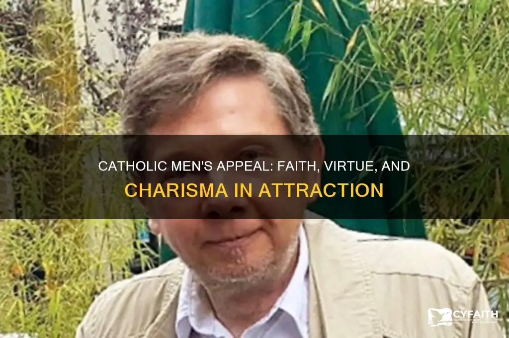 what makes men attractive catholic