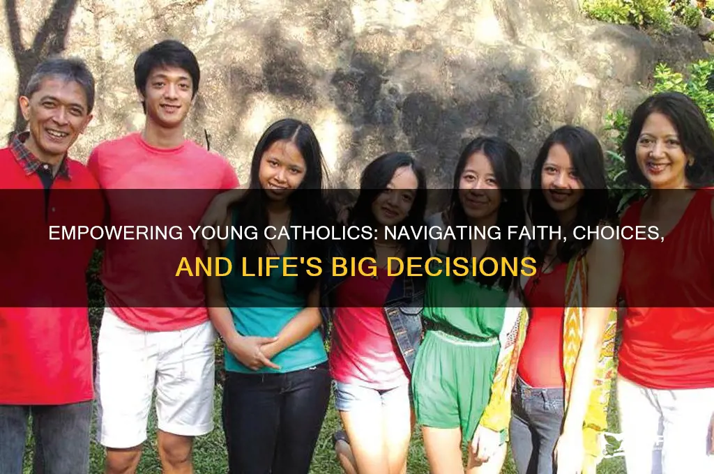 what matters most empowering young catholics for life