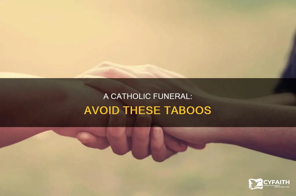 what not to do at a catholic funeral
